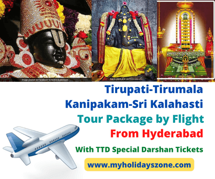 Hyderabad to Tirupati-Tirumala-Tiruchanur-Kanipakam-Srikalahasti Tour Package by Flight